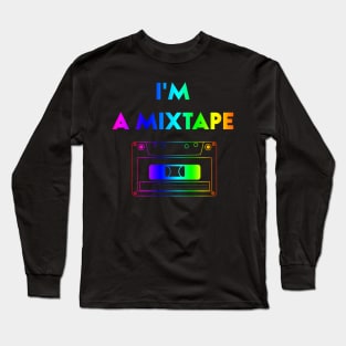 I’m A Mixtape LGBT Pride Month Long Sleeve T-Shirt